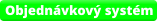 Objednávkový systém