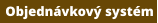 Objednávkový systém