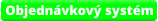 Objednávkový systém